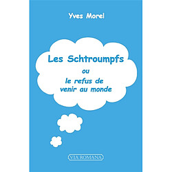 Les Schtroumpfs ou Le refus de venir au monde - Occasion