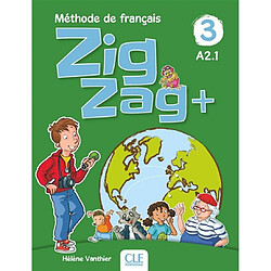 Zigzag+ 3, méthode de français, A2.1 : livre de l'élève