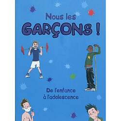 Nous les garçons ! : de l'enfance à l'adolescence - Occasion