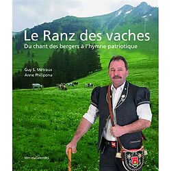 Le ranz des vaches : du chant des bergers à l'hymne patriotique