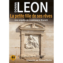 Une enquête du commissaire Brunetti. La petite fille de ses rêves
