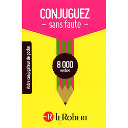 Conjuguez sans faute : 8.000 verbes