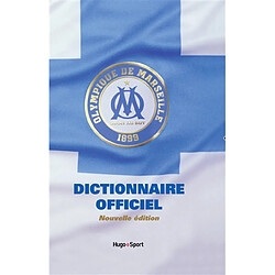 OM, Olympique de Marseille : dictionnaire officiel