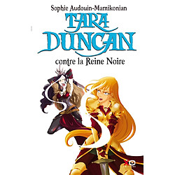 Tara Duncan. Tara Duncan contre la reine noire