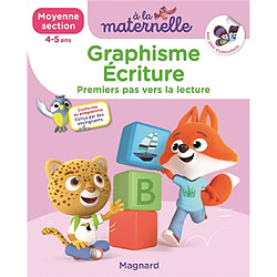 A la maternelle, graphisme-écriture, moyenne section, 4-5 ans : premiers pas vers la lecture : conforme au programme