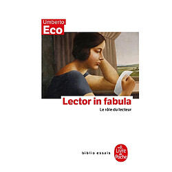 Lector in fabula : le rôle du lecteur ou La coopération interprétative dans les textes narratifs - Occasion