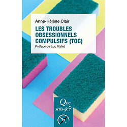 Les troubles obsessionnels compulsifs (TOC)