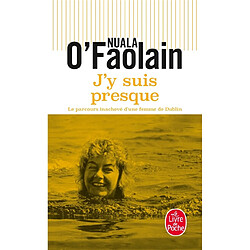 J'y suis presque : le parcours inachevé d'une femme de Dublin - Occasion