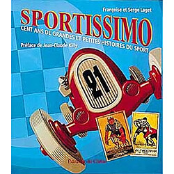 Sportissimo : cent ans de sports et d'anecdotes à travers l'affiche