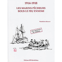 1914-1918, les marins pêcheurs sous le feu ennemi - Occasion