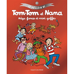 Le meilleur de Tom-Tom et Nana. Vol. 1. Méga-farces et mini-gaffes