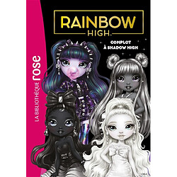 Rainbow High. Vol. 17. Complot à Shadow High