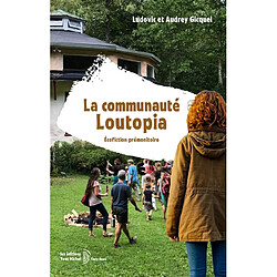 La communauté Loutopia : écofiction prémonitoire - Occasion