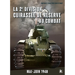 La 2e division cuirassée de réserve au combat : mai-juin 1940