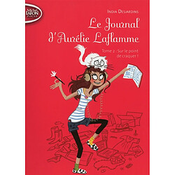 Le journal d'Aurélie Laflamme. Vol. 2. Sur le point de craquer ! - Occasion