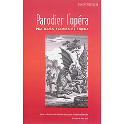 Parodier l'opéra : pratiques, formes et enjeux - Occasion