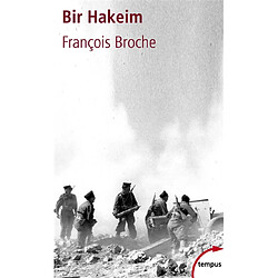 Bir Hakeim : mai-juin 1942 : la bataille qui réveilla les Français - Occasion