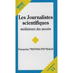 Les journalistes scientifiques : médiateurs des savoirs