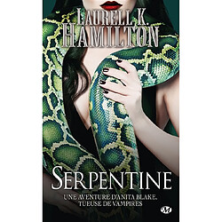 Une aventure d'Anita Blake, tueuse de vampires. Vol. 26. Serpentine