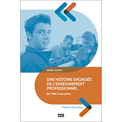 Une histoire engagée de l'enseignement professionnel de 1984 à nos jours : du baccalauréat professionnel aux campus des métiers et des qualifications - Occasion