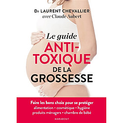 Le guide anti-toxique de la grossesse