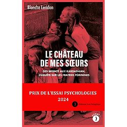 Le château de mes soeurs : des Brontë aux Kardashian, enquête sur les fratries féminines - Occasion