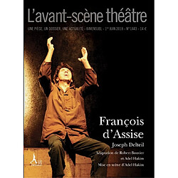 Avant-scène théâtre (L'), n° 1443. François d'Assise