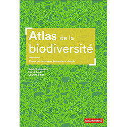 Atlas de la biodiversité : tisser de nouveaux liens entre vivants