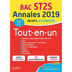 Tout-en-un, bac ST2S : annales 2019, sujets et corrigés, sujets 2018 inclus : biologie et physiopathologie humaines, STSS, sciences physiques et chimiques, mathématiques, histoire géographie, anglais, espagnol, philosophie - Occasion