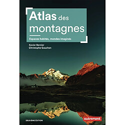 Atlas des montagnes : espaces habités, mondes imaginés - Occasion