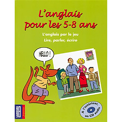 L'anglais pour les 5-8 ans : l'anglais par le jeu, lire, parler, écrire - Occasion