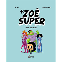 Zoé Super. Vol. 1. Même pas peur ! - Occasion