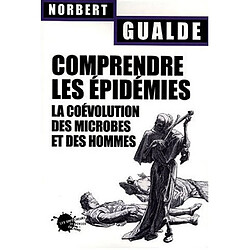 Comprendre les épidémies : la coévolution des microbes et des hommes - Occasion