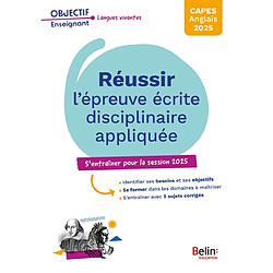 Réussir l'épreuve écrite disciplinaire appliquée : Capes anglais 2025