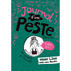 Journal d'une peste. Vol. 10. Restons zen !