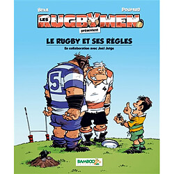 Les rugbymen. Les rugbymen présentent le rugby et ses règles