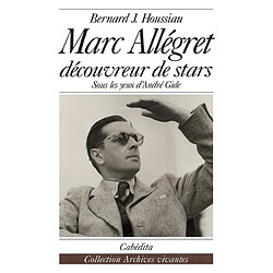 Marc Allégret : découvreur de stars, sous les yeux d'André Gide - Occasion