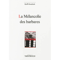 La mélancolie des barbares