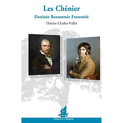 Les Chénier : destinée, renommée, fraternité - Occasion