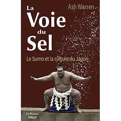 La voie du sel : le sumo et la culture du Japon