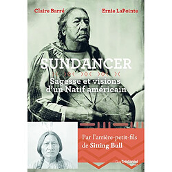 Sundancer : sagesse et visions d'un natif américain