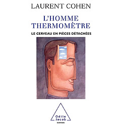 L'homme thermomètre : le cerveau en pièces détachées - Occasion