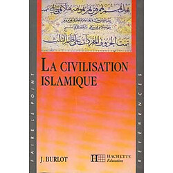 La Civilisation islamique - Occasion