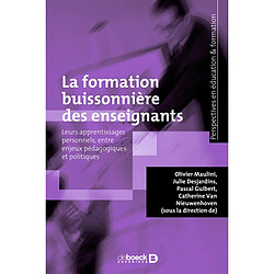 La formation buissonnière des enseignants : leurs apprentissages personnels, entre enjeux pédagogiques et politiques - Occasion