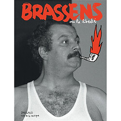 Brassens ou La liberté : exposition, Paris, Cité de la musique, du 15 mars au 21 août 2011