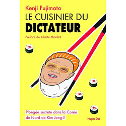 Le cuisinier du dictateur : plongée secrète dans la Corée du Nord de Kim Jong Il