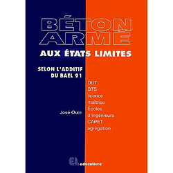 Béton armé aux états limites : selon l'additif du BAEL 91, DUT, BTS, licence, maîtrise des sciences et techniques... - Occasion