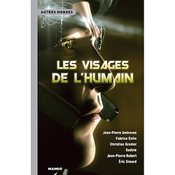 Les visages de l'humain : anthologie