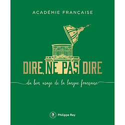 Dire, ne pas dire : du bon usage de la langue française. Vol. 1 - Occasion