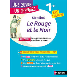 Stendhal, Le rouge et le noir : parcours le personnage de roman, esthétiques et valeurs : 1re bac français - Occasion